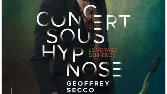 CONCERT SOUS HYPNOSE / LE VOYAGE DU HEROS / GEOFFREY SECCO