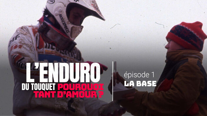 Enduro du Touquet : Pourquoi tant d'amour - épisode 1