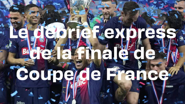 Le débrief express de la finale de la Coupe de France entre l'OL et le PSG (1-2)