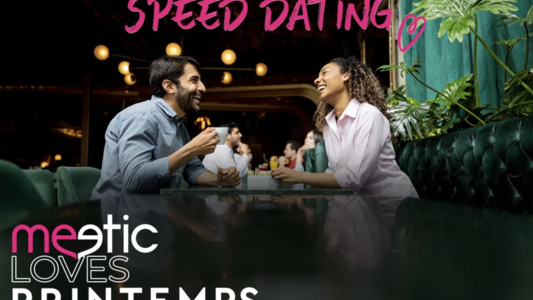 Speed Dating Meetic LOVES Printemps