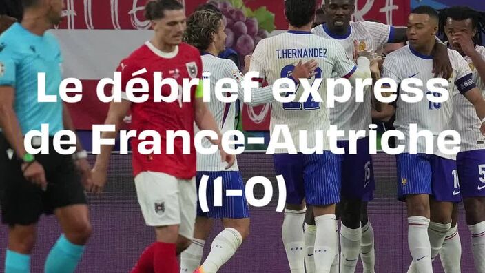 France-Autriche : Le débrief de la victoire des Bleus (1-0) pour lancer leur Euro
