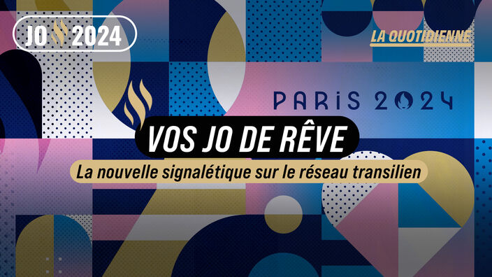 Vos JO de Rêve, la Quotidienne : on vous dévoile la nouvelle signalétique sur le réseau transilien