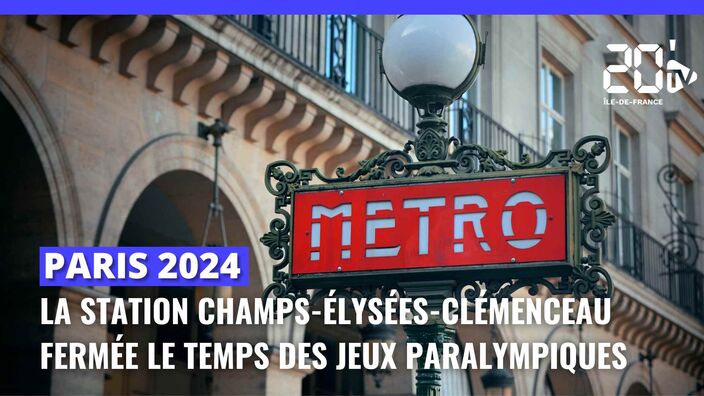 Paris 2024 : La station Champs-Élysées-Clémenceau fermée le temps des Jeux paralympiques.