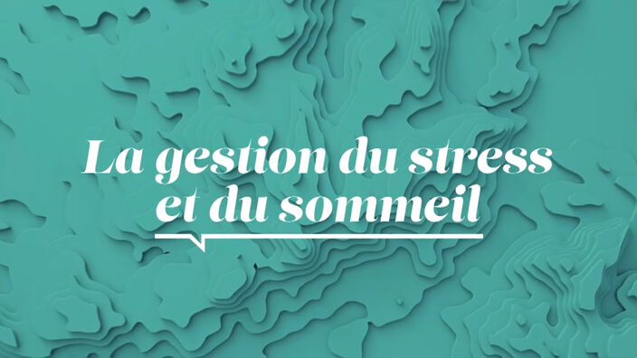 La Santé D'abord : La gestion du stress et du sommeil