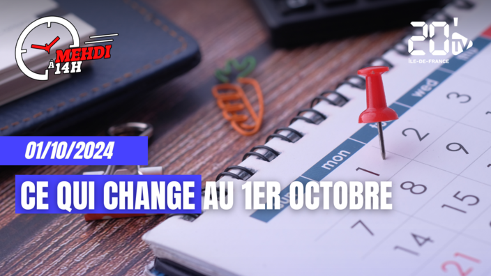 Mehdi à 14h - Ce qui change au 1er octobre