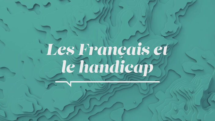 La Santé D'abord : Les Français et le handicap