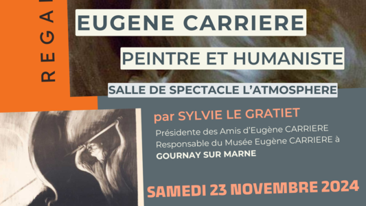 REGARD SUR EUGENE CARRIERE, PEINTRE ET HUMANISTE