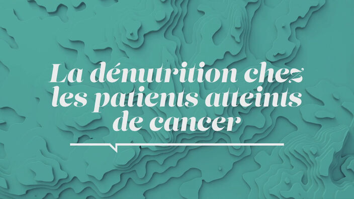 La Santé D'abord : La dénutrition chez les patients atteints de cancer