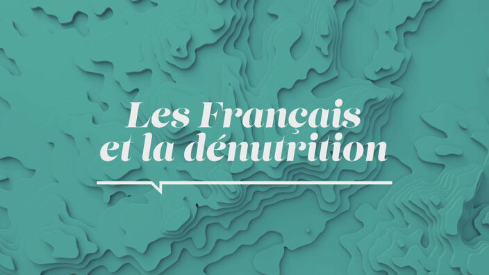 La Santé D'abord : Les Français et la dénutrition