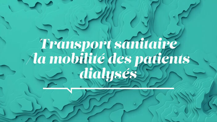 La Santé D'abord : Transport sanitaire / la mobilité des patients dialysés