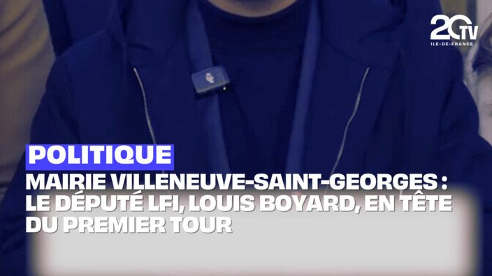 Mairie Villeneuve-Saint-Georges : Le député LFI, Louis Boyard, en tête du premier tour